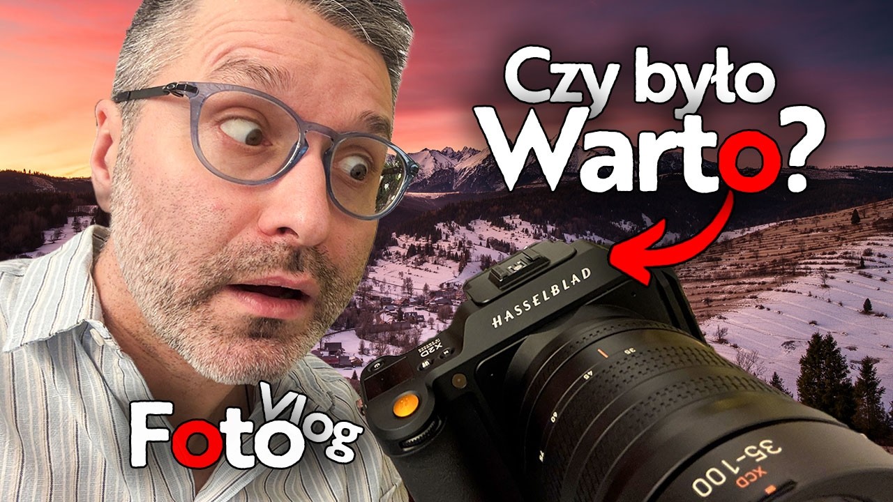 Czy było warto kupić Hasselblada? 📸 Wrażenia po trzech miesiącach fotografowania i najlepsze 🌄 2025