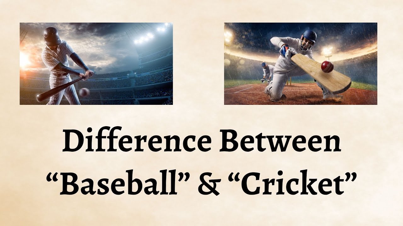 Difference Between Baseball and Cricket | Exploring the Exciting Contrast Between Baseball & Cricket