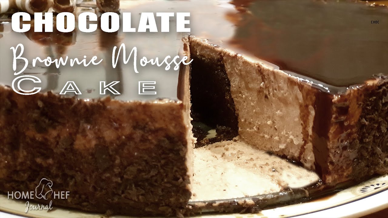 Brownie Mousse Cake |  Eggless Chocolate Brownie Mousse Cake | Home Chef Journal