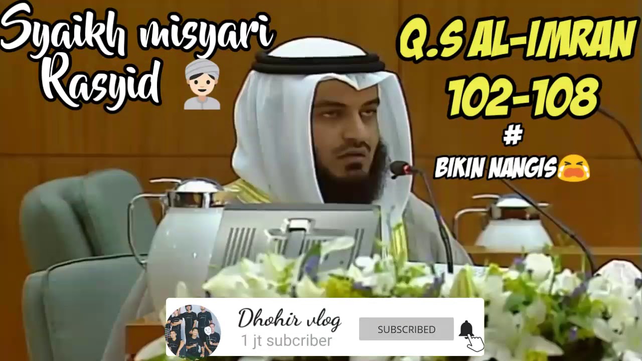Tilawah merdu SYEKH MISYARI RASYID Alafasy 👳🏻‍♀️| Al-imran102-108 hayati bikin nangis😭