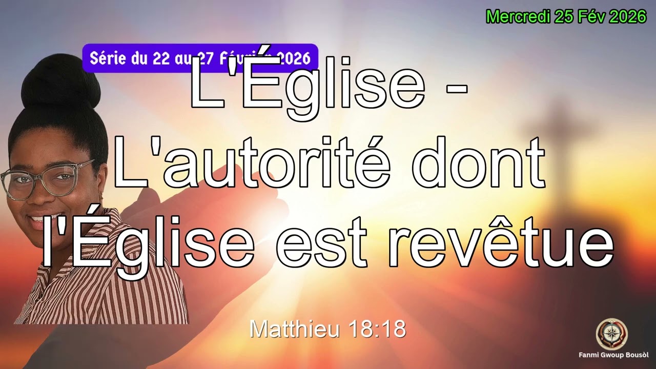 L'Église : L'autorité dont l'Église est revêtue | Mercredi 25 Fév 2026