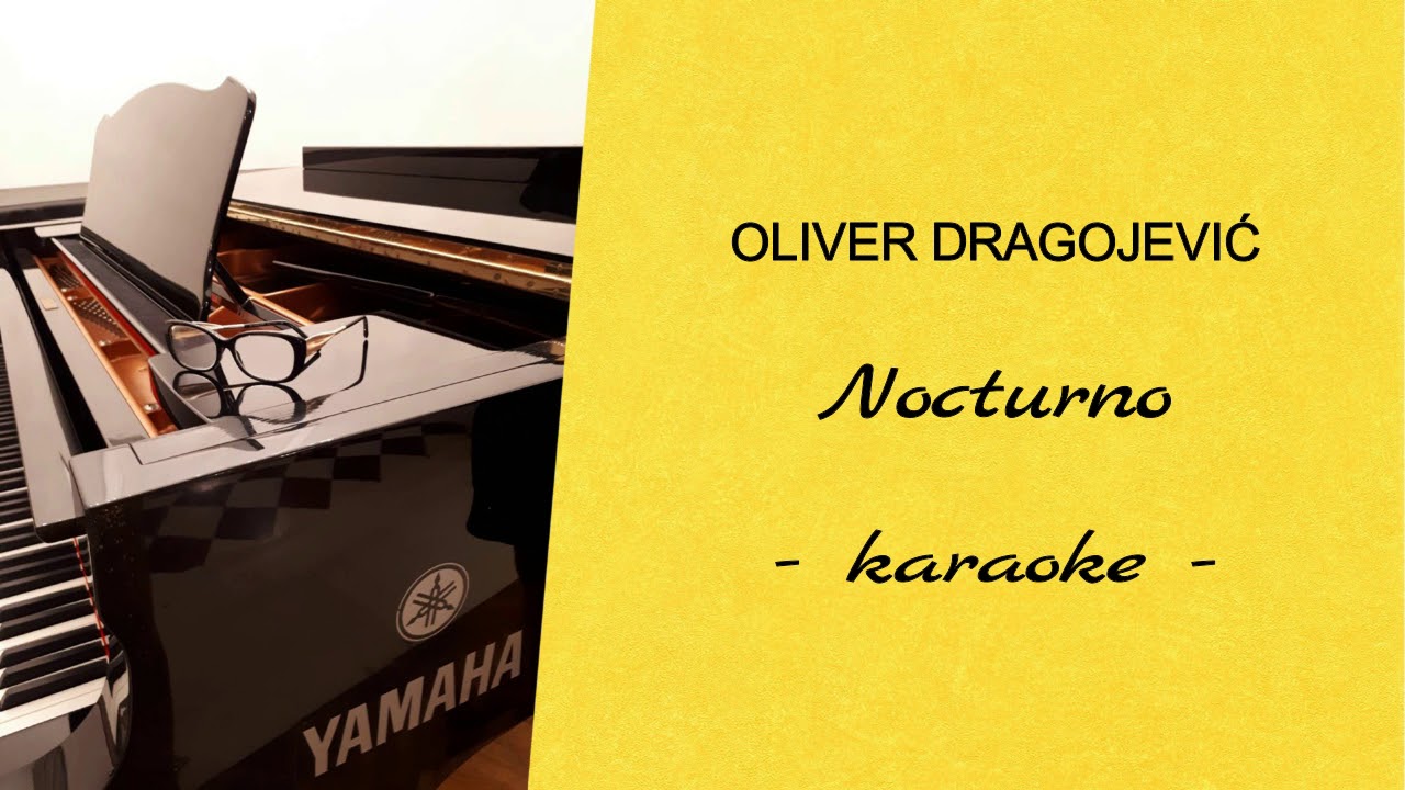 Oliver Dragojević - Nocturno (karaoke)