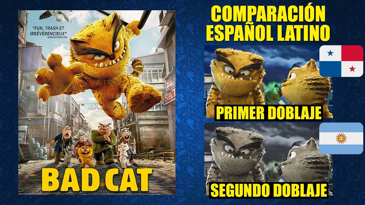 Bad Cat: Gato Malo [2016] Comparaci&oacute;n del Doblaje Latino Original y Redoblaje | Espa&ntilde;ol Latino