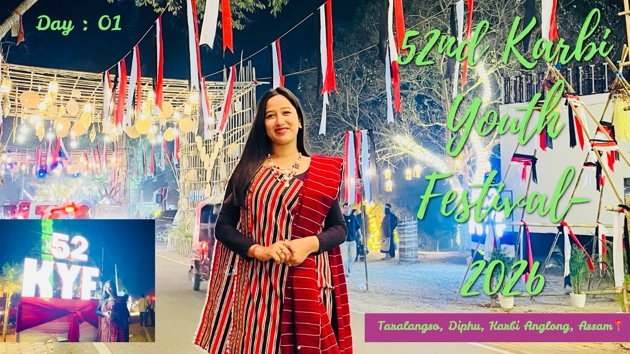 52nd Karbi Youth Festival (KYF 2026) || Day - 01 || Diphu, Karbi Anglong || 