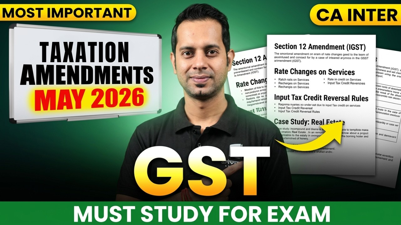 CA Inter GST + Income Tax Amendments🔥 May 2026 | Must Study | CA Dilip | ArivuPro