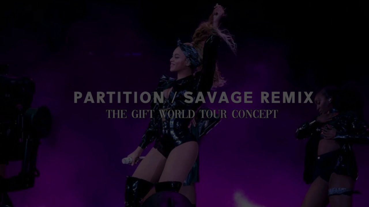 Beyoncé - Partition / Savage Remix - The Gift World Tour Concept
