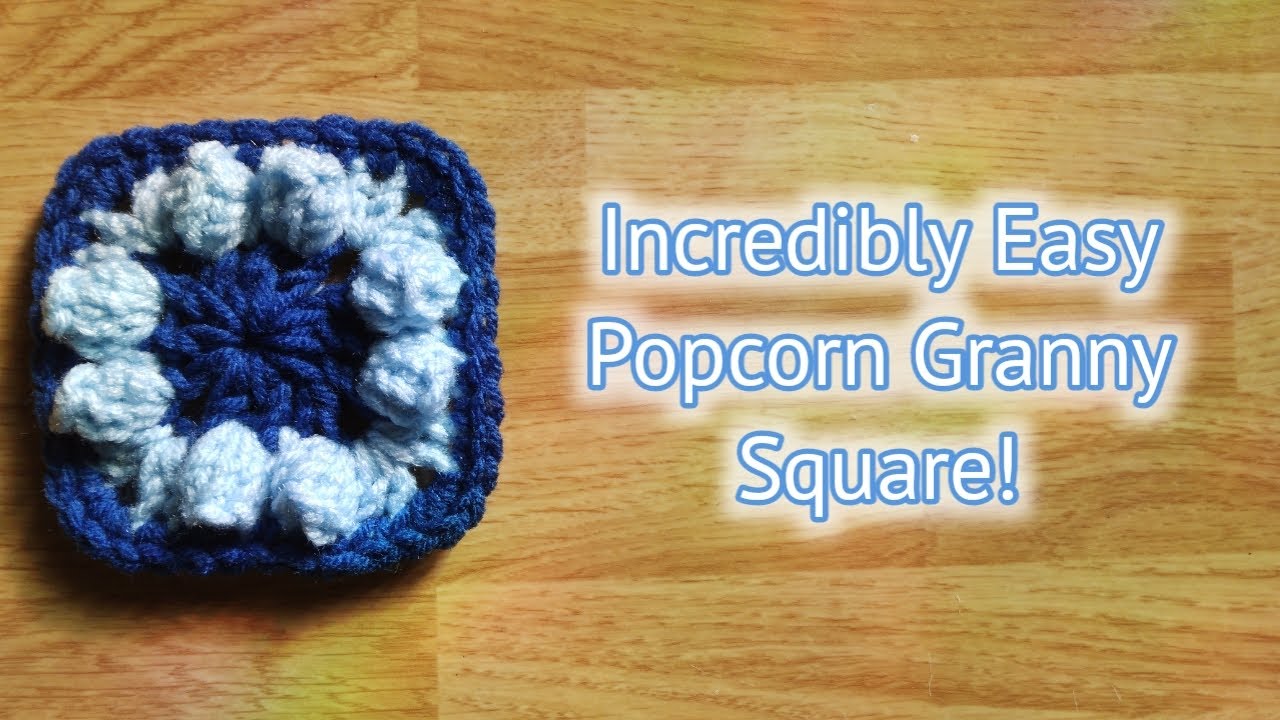 Incredibly Easy Popcorn Granny Square