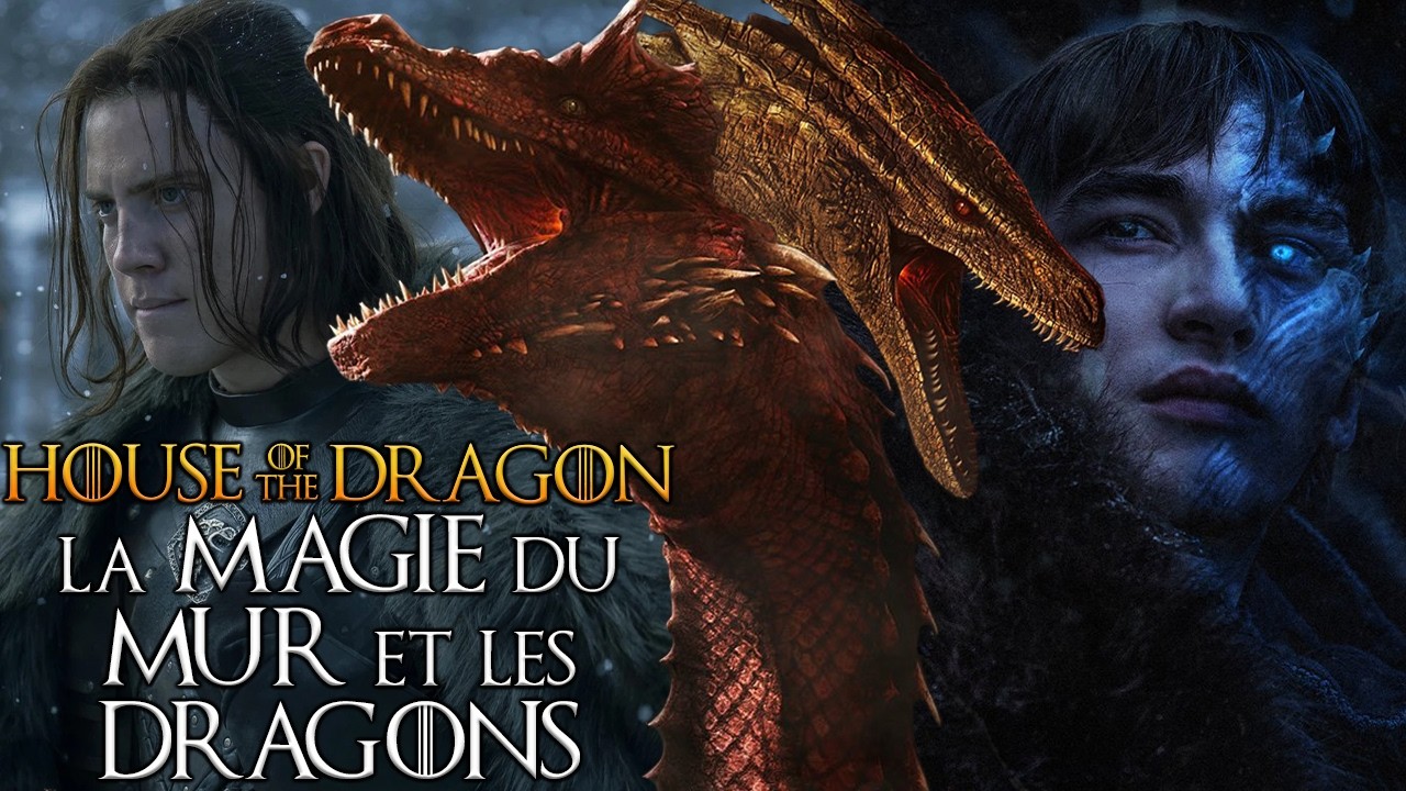 Pourquoi les dragons ont peur du Mur ? HOUSE OF THE DRAGON - GAME OF THRONES