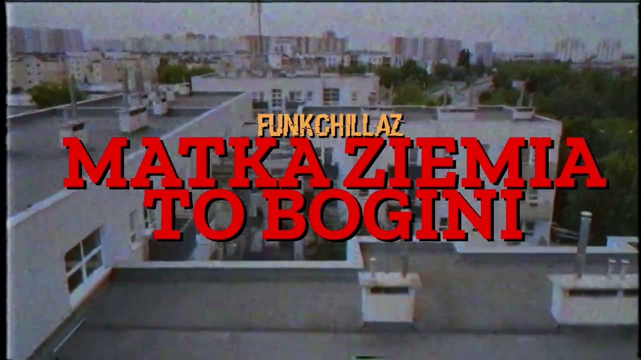 04. Funkchillaz - MATKA ZIEMIA TO BOGINI  (Prod.RTN)