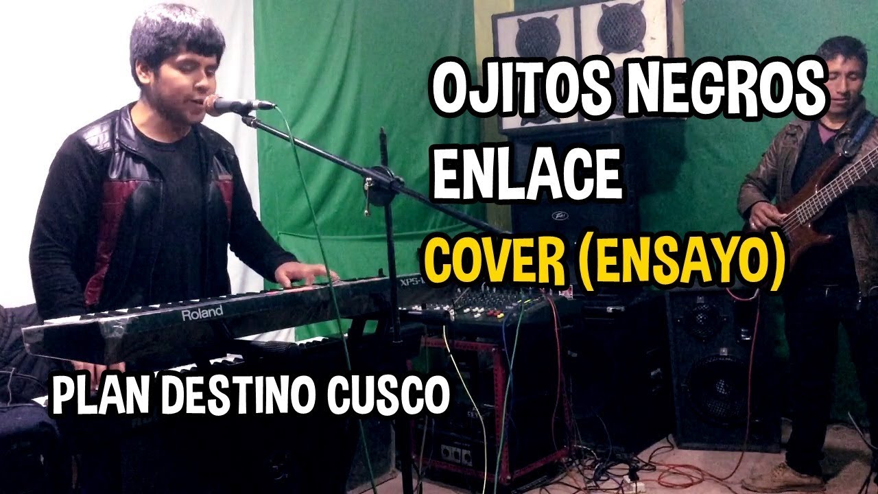 Ojitos Negros Enlace Cover Plan Destino Cusco (ENSAYO)