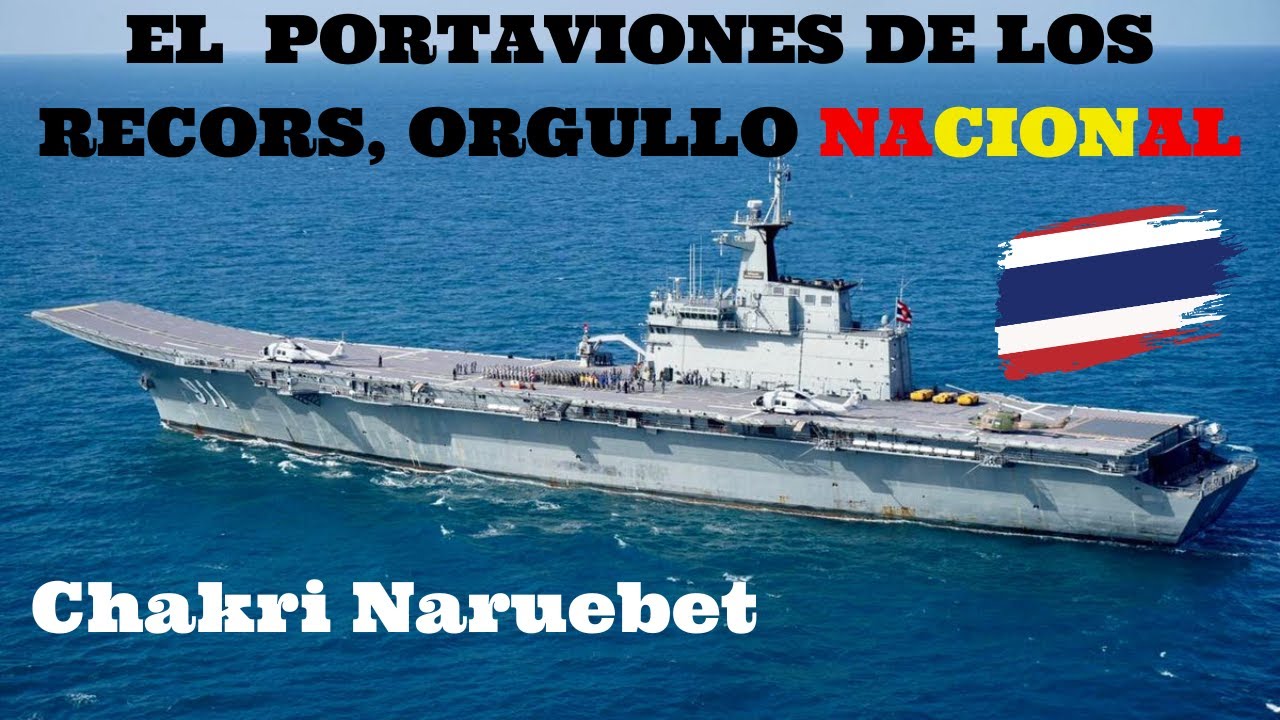 Chakri Naruebet, El PORTAVIONES de los RECORDS.