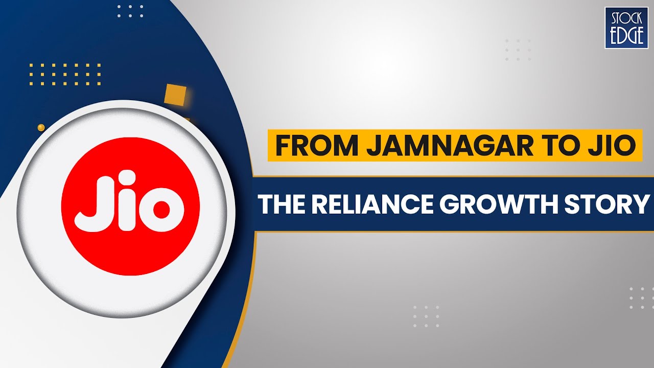 From Jamnagar to Jio : The Reliance Growth Story