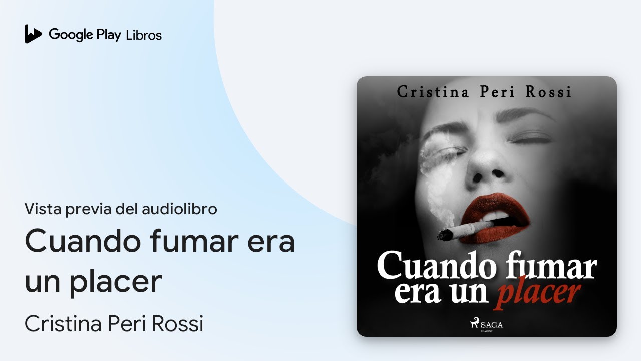 Cuando fumar era un placer de Cristina Peri Rossi &middot; Vista previa del audiolibro
