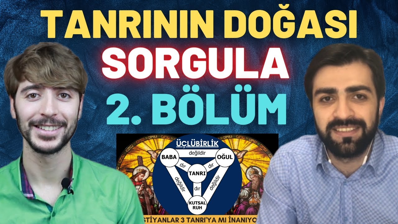 Tanrının Doğası ve Üçlü Birlik - Hristiyanlar , 3 Tanrıya Mı İnanır? w/ Toğrul | Sorgula #2