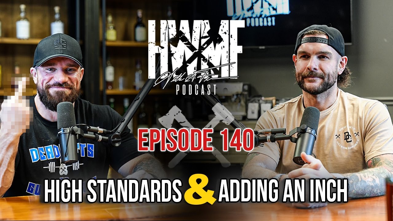 #140 - HIGH STANDARDS & ADDING AN INCH