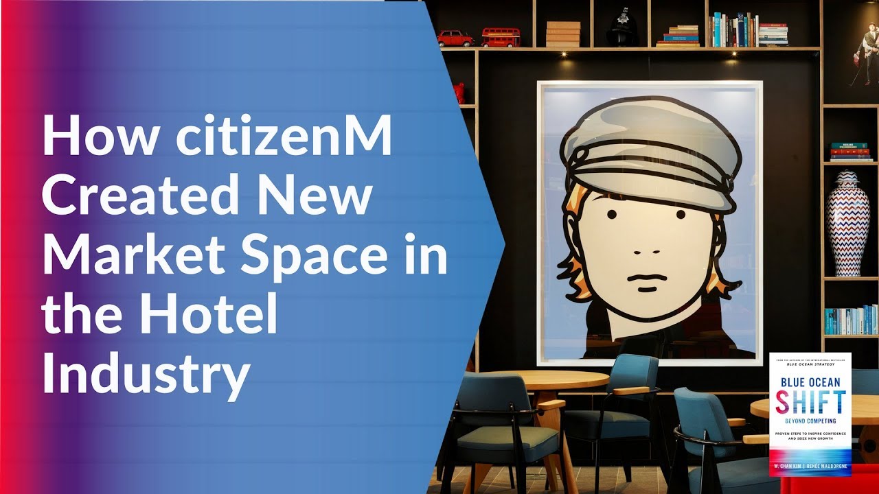 How citizenM Created New Market Space in the Hotel Industry