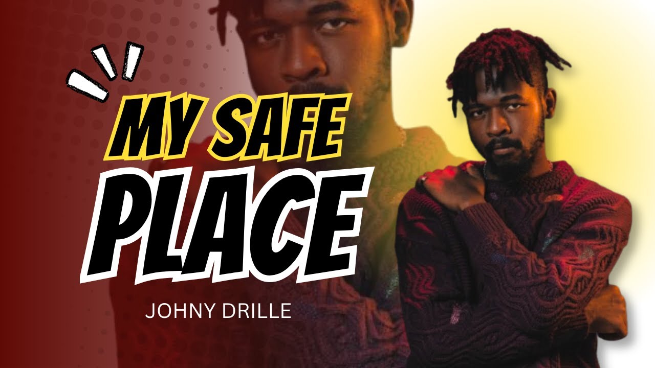 JOHNY DRILLE – My Safe Place (Official Lyric Audio)