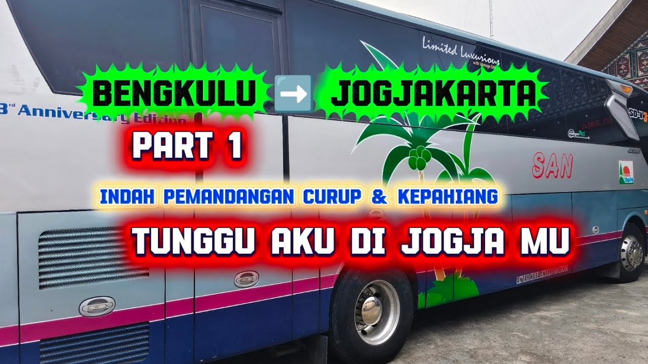 SAN‼️Bengkulu ➡️ Jogjakarta Part 1