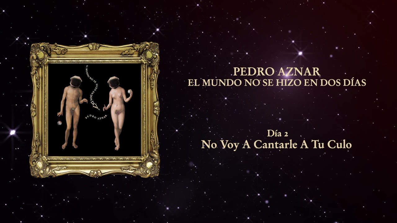 Pedro Aznar &ndash; No voy a cantarle a tu culo (Oficial)