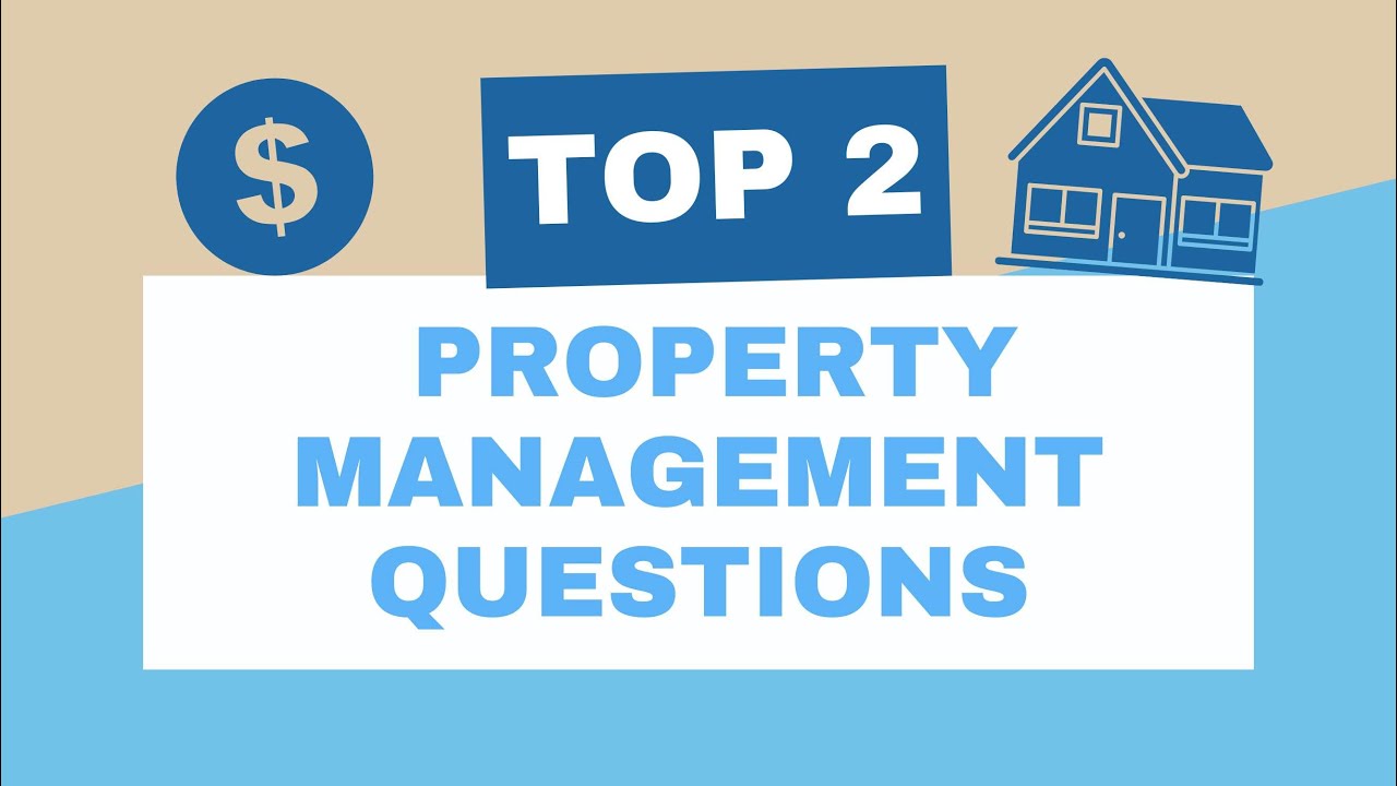 The Top Two Questions Asked About Property Management