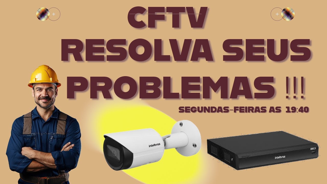 CFTV RESOLVA SEUS PROBLEMAS !!!