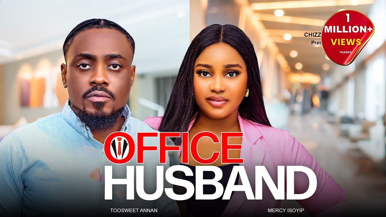 Office Husband - Mercy Isoyip, Toosweet Annan, 2025 Latest Nigerian Movie