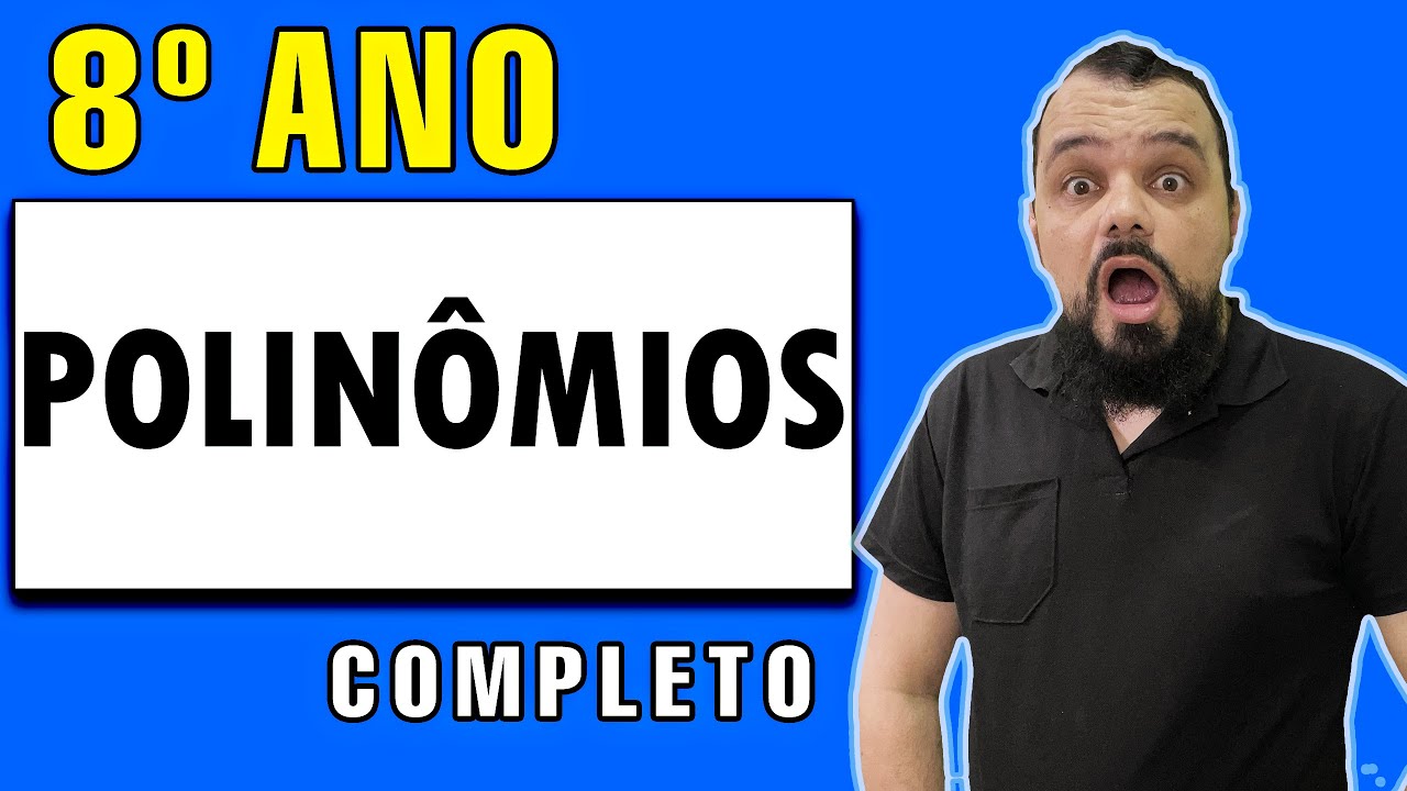 💥 8º ANO | POLINÔMIOS: Passo a Passo Completo