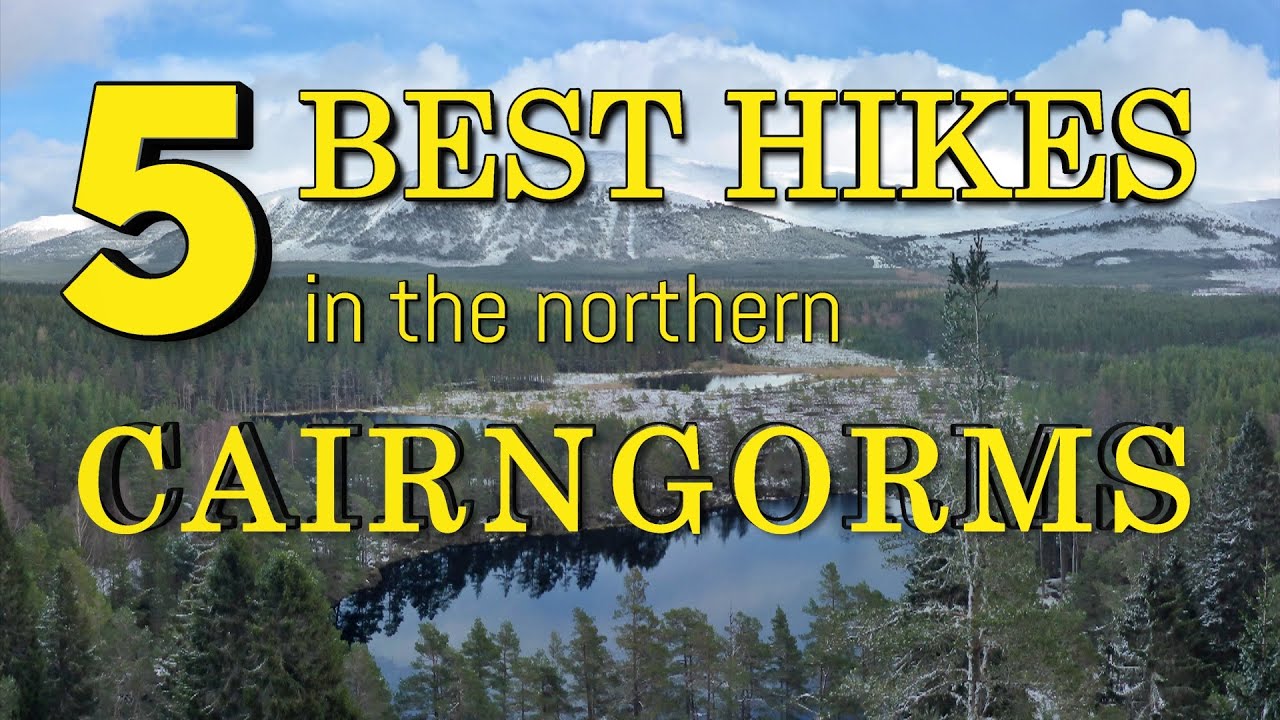 Northern Cairngorms: 5 Best Hikes