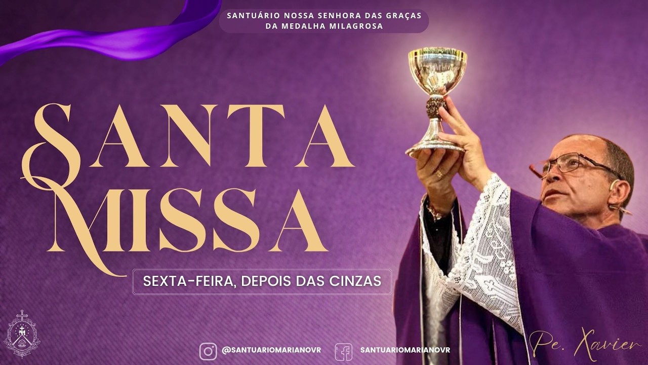 Santa Missa - Sexta-feira, depois das Cinzas I Pe. Xavier