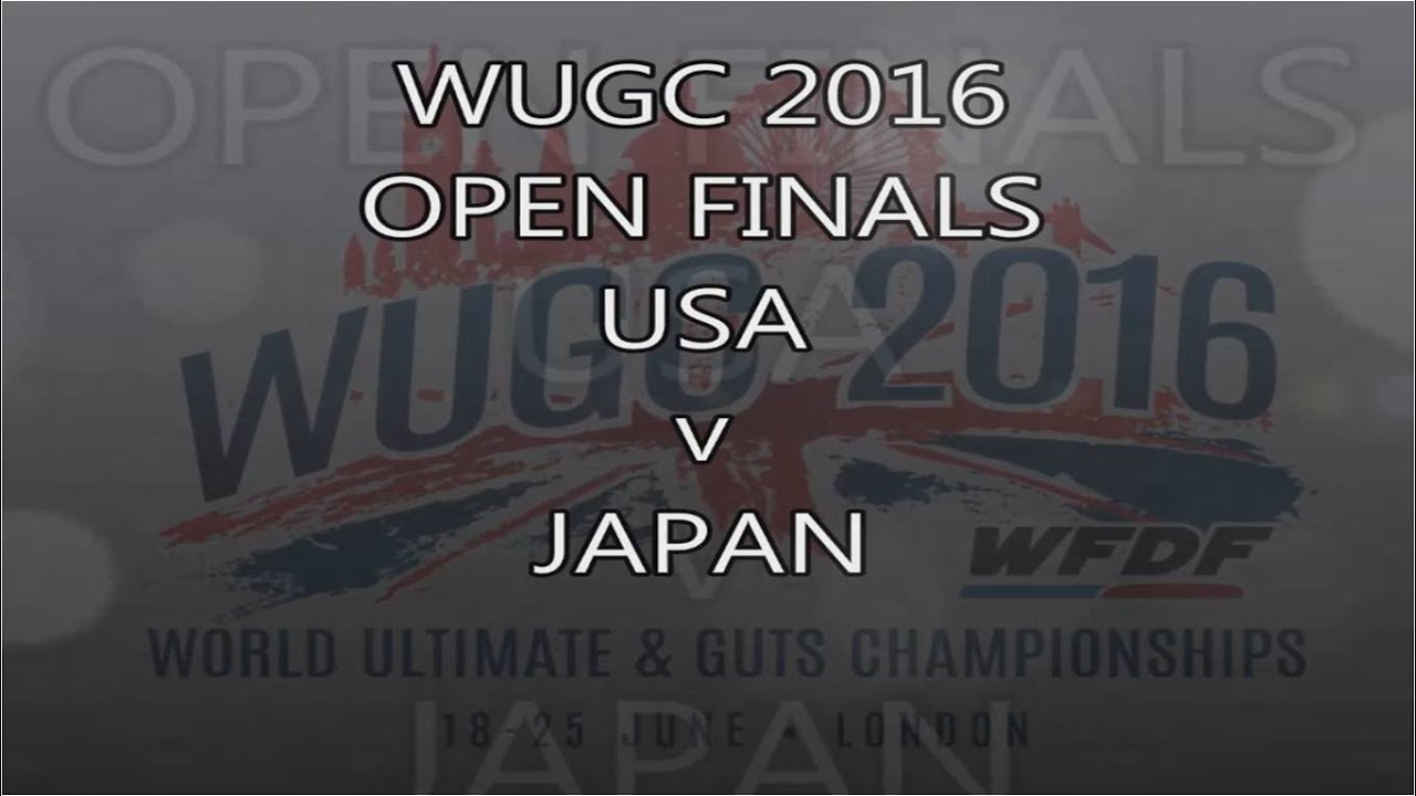 WUGC 2016 Open Mens Finals USA v JAPAN Full Game