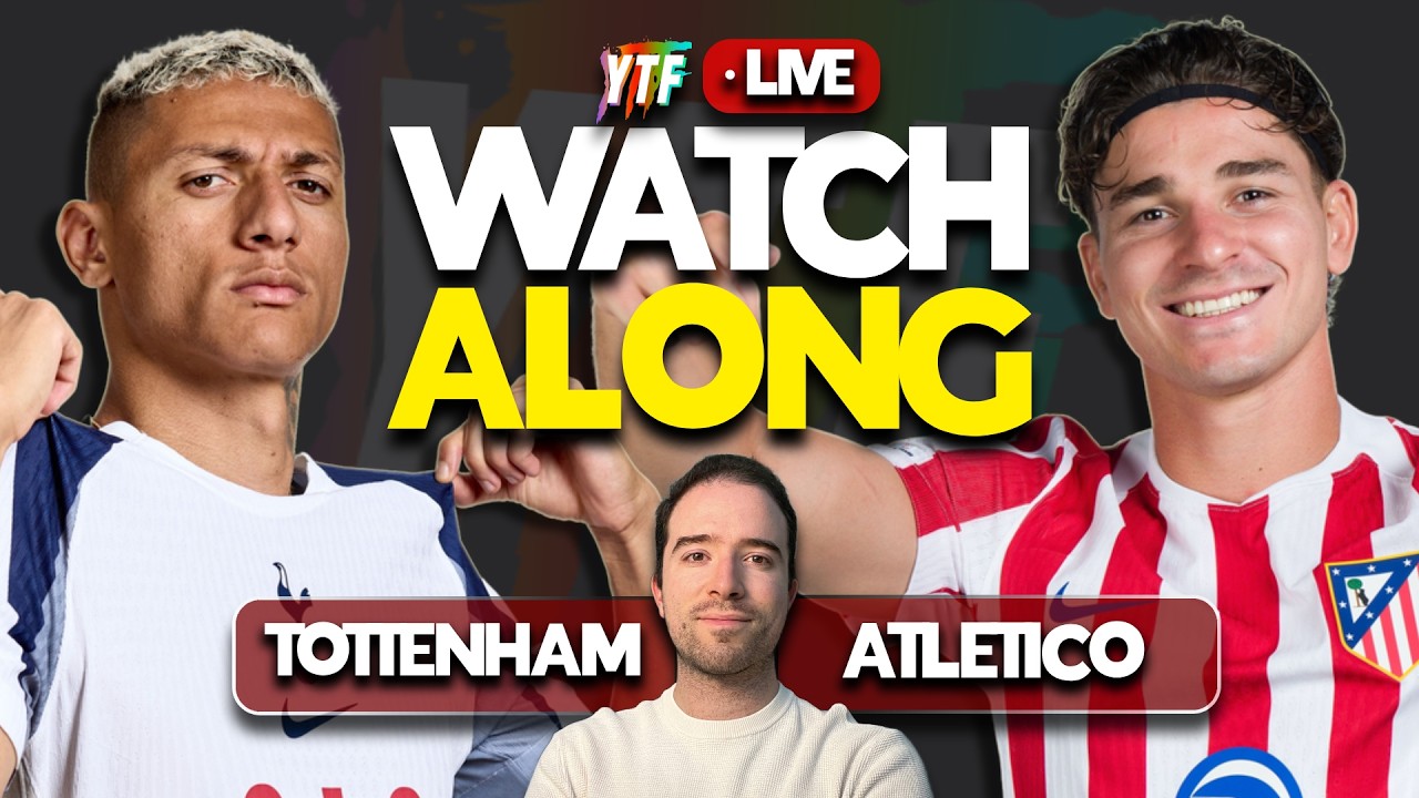 TOTTENHAM VS ATLETICO LIVE WATCHALONG