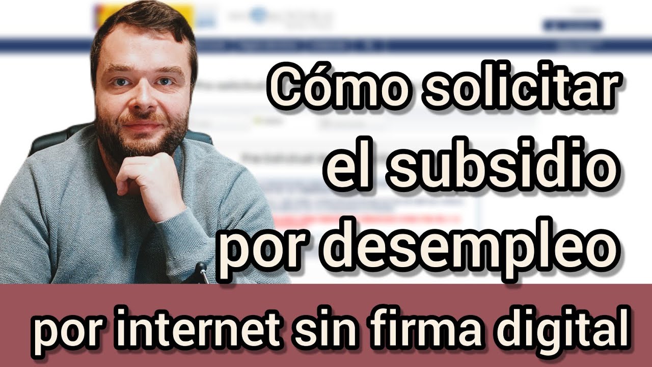 SOLICITAR EL SUBSIDIO por INTERNET SIN FIRMA DIGITAL
