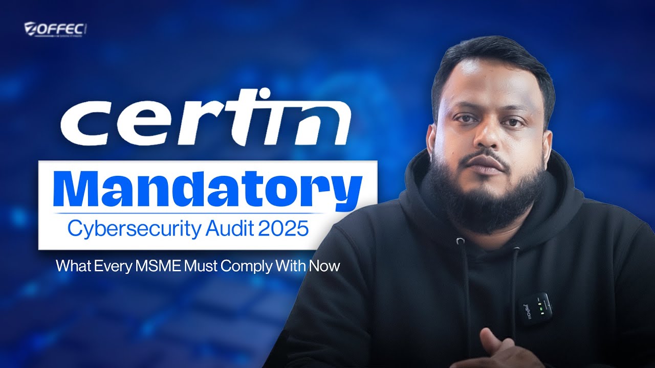 CERT-In Cybersecurity Audit 2025 Explained: Mandatory Compliance for All MSMEs in India