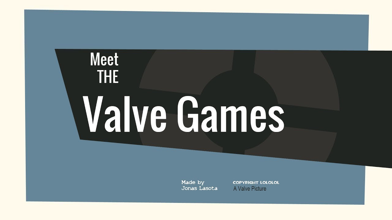 Meet the Valve Games