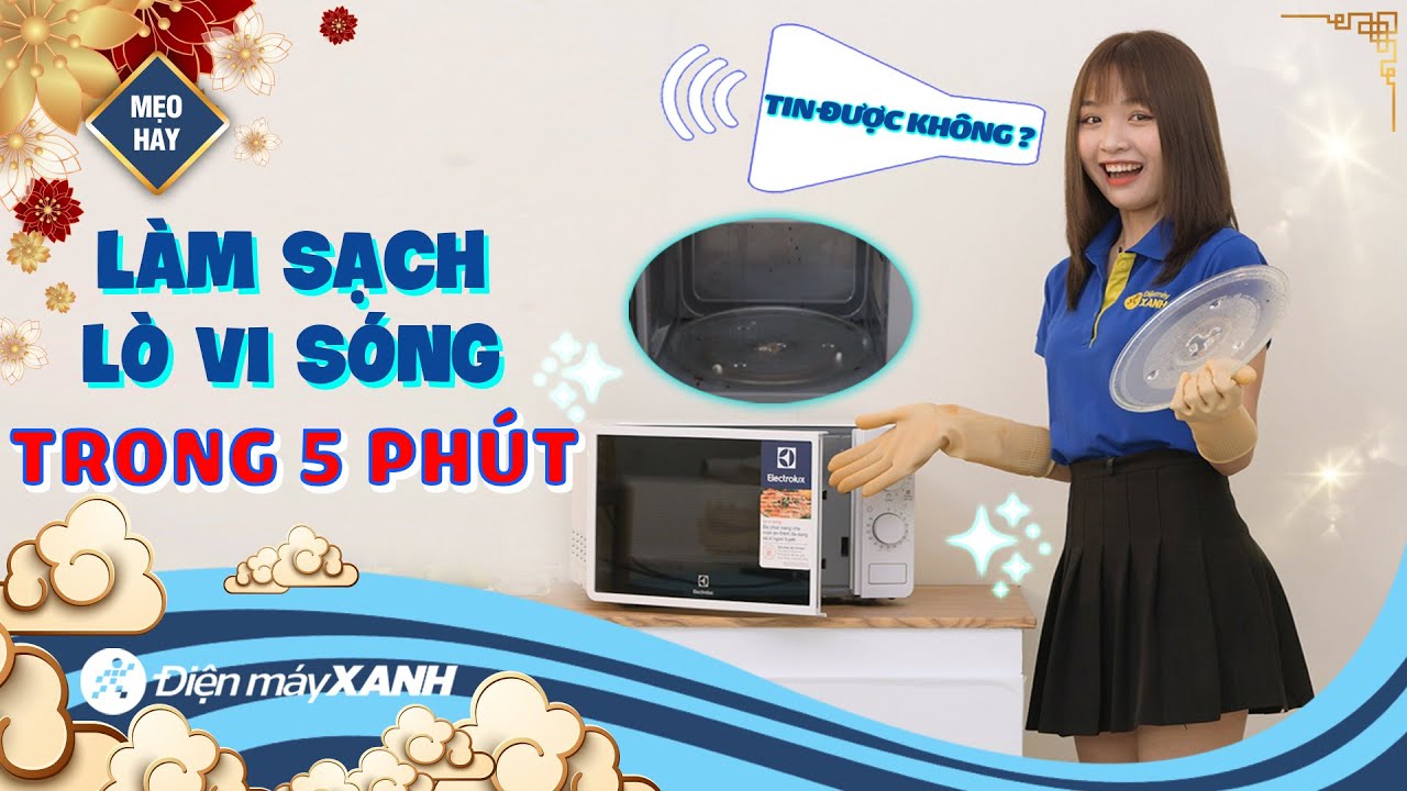 Làm sạch lò vi sóng trong 5 phút tin được không? • Điện máy XANH
