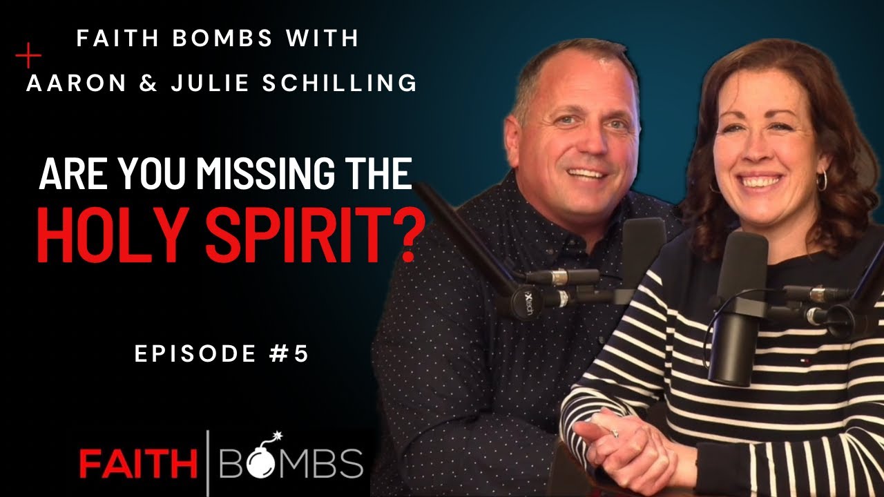 Are You Missing The Holy Spirit? | 💣Faith Bombs with Aaron & Julie Schilling Episode 5