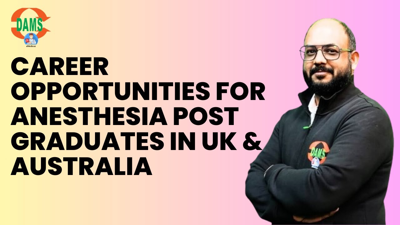 CAREER OPPORTUNITIES FOR ANESTHESIA POST GRADUATES IN UK & AUSTRALIA