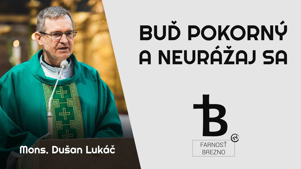 Buď pokorný a neurážaj sa. │ o. Dušan Lukáč