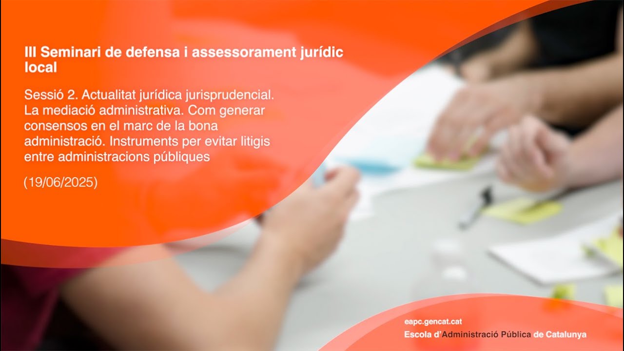 III Seminari de defensa i assessorament jurídic local. Sessió 2 (19/06/2025)