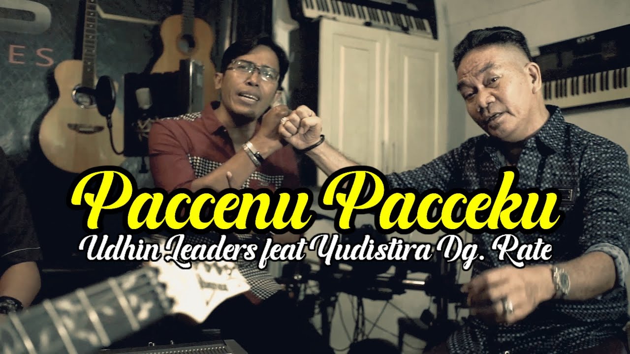 Paccenu Pacceku. Udhin Leaders feat Yudistira Dg. Rate