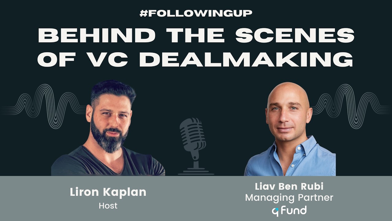 Behind the scenes Of VC Dealmaking | Liav Ben Rubi