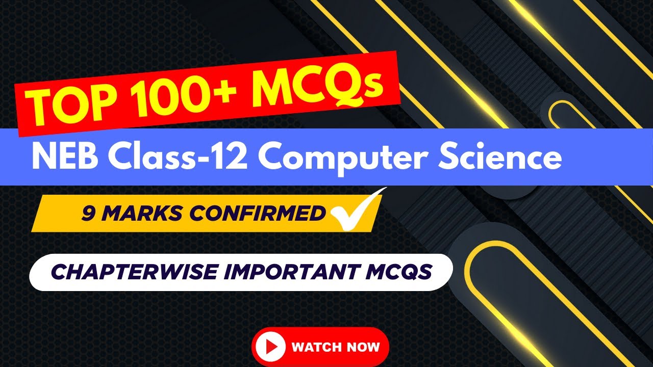 NEB Class 12 Computer Science Chapter-wise IMP MCQs ✅ | 9 Marks Guaranteed 🤯 | Explained 🎯