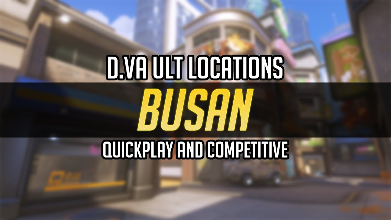 BUSAN - D.Va Ult Locations | Overwatch