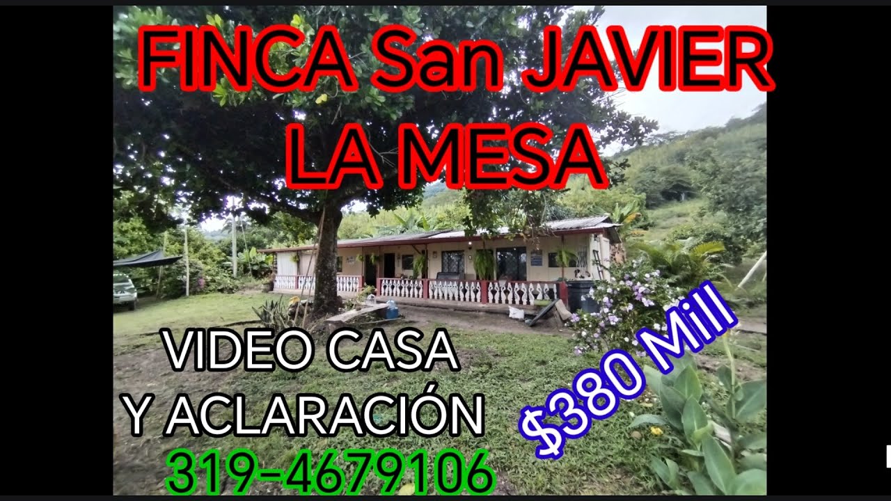💲PRECIO $380 Mill.. (Aclaración Video CASA FINCA  LA MESA SAN JAVIER) 319-4679106