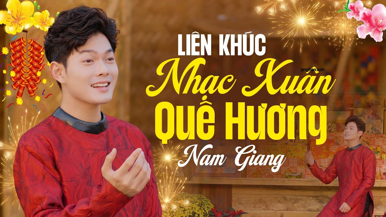 Liên Khúc Nhạc Xuân Quê Hương, Nhạc Xuân Cách Mạng Hay Nhất - Mùa Xuân Đầu Tiên | Nam Giang