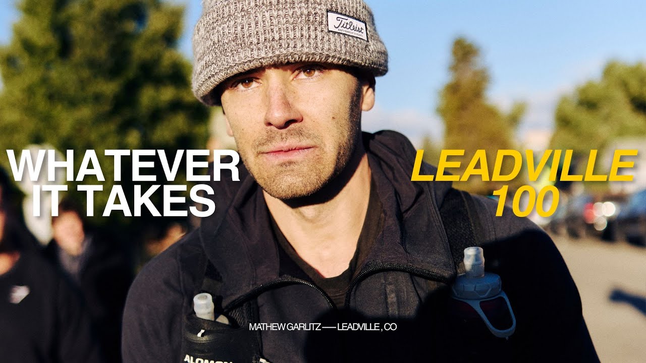 Whatever It Takes - Leadville 100 Ultramarathon
