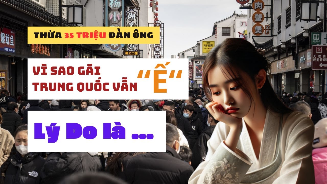 Thừa 35 Triệu Nam Giới, Gái TRUNG QUỐC VẪN 