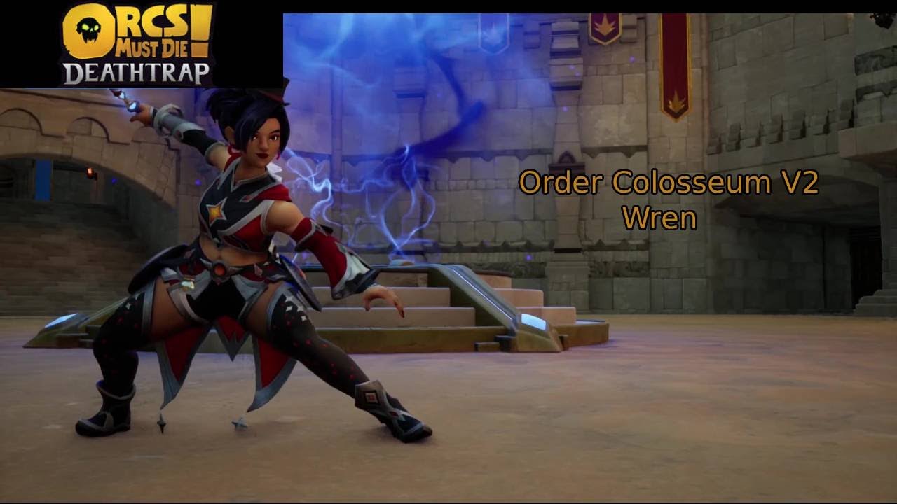 Orcs Must Die Death Trap Order Colloseum V2 Wren