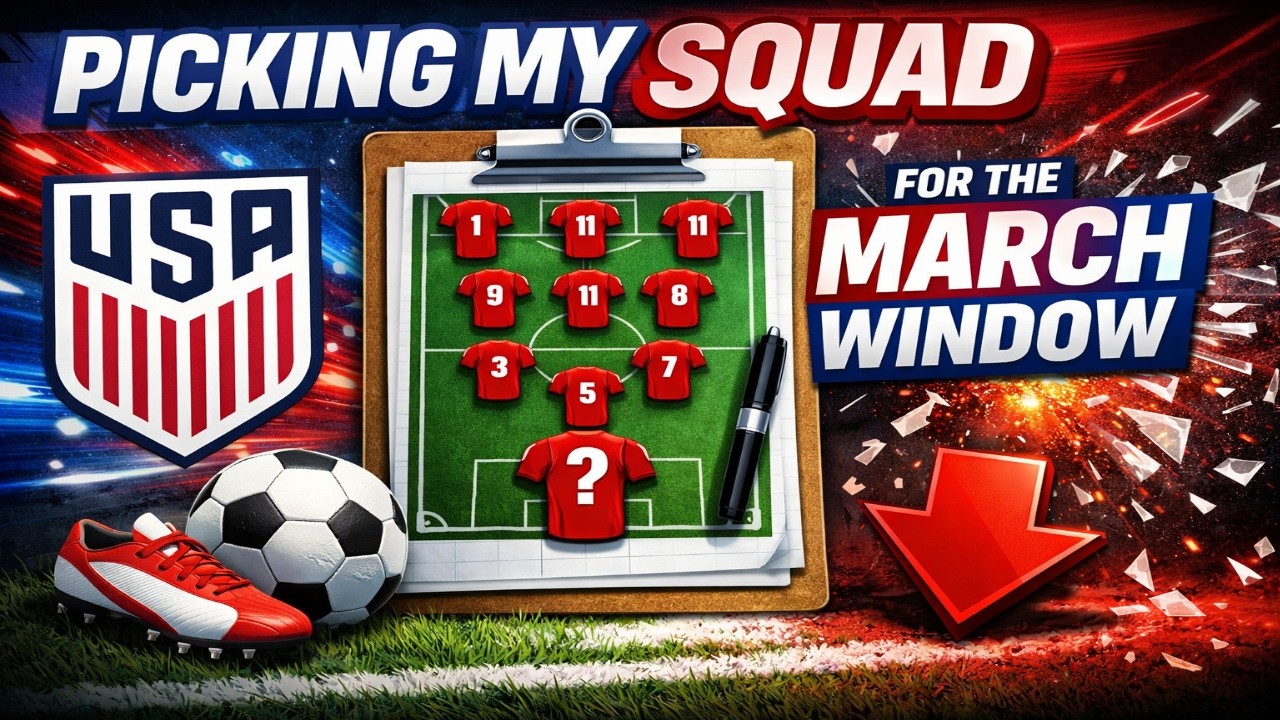 I Picked My USA March Camp Roster… Big Surprise Included