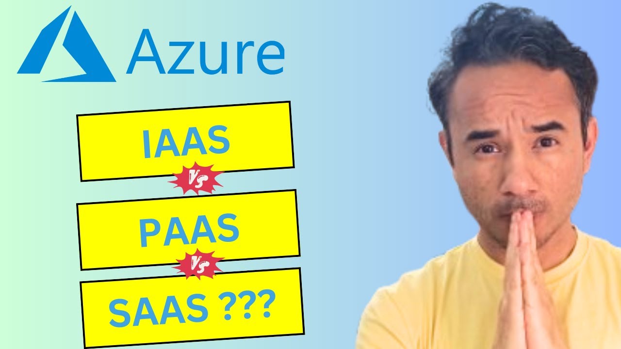 IAAS vs PAAS vs SAAS in Azure – Everything Explained!